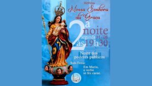 Novenário da Festa de Nossa Senhora da Graça: 2ª Noite é das Autoridades!