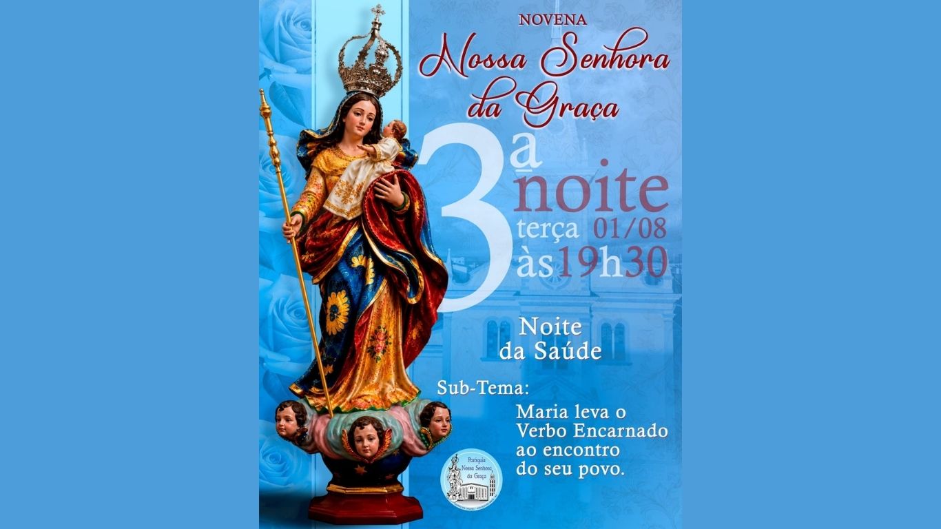 Novenário da Festa de Nossa Senhora da Graça: 3ª Noite é das Autoridades!