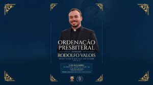 Fedegosos convida: ORDENAÇÃO PRESBITERAL DIÁCONO RODOLFO VALOIS